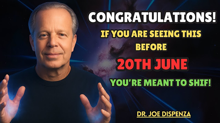 CONGRATULATIONS If You’re Seeing This Before June 20th… You Just Shifted Realities/DR JOE DISPENZA