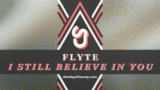 Flyte - I Still Believe In You