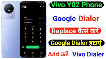 Vivo Y02 Google Dialer Replace Kaise Kare । How To Add Vivo Old Dialer On Vivo Y02