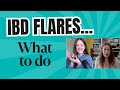 What to do in a IBD Flare | Common Mistakes &amp; More