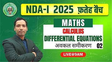 NDA 1 2025 MATHS| CALCULAS | DIFFERENTIAL EQUATIONS 02|FATEH BATCH |NDA FREE CRASH COURSE
