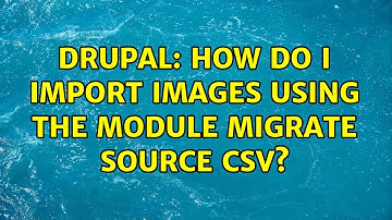 Drupal: How do I import images using the module migrate source CSV?