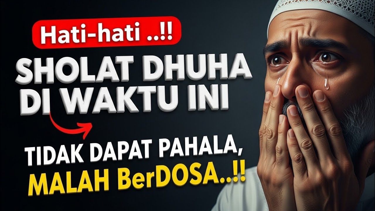 Hati-hati Sholat Dhuha Di Waktu Ini‼️ Bukan Pahala Yg Di dapat,Tapi Justru Dapat Dosa & Murka Allah