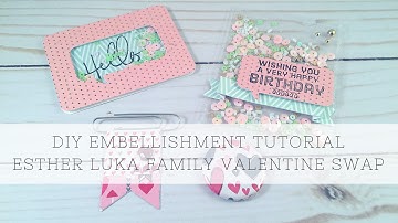 DIY Embellishments for Esther Luka Family Valentine Swap - Process Video
