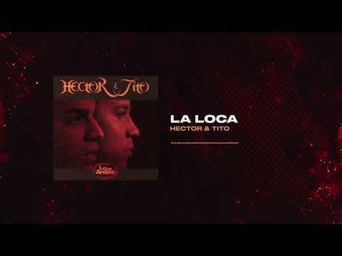 Héctor & Tito – La Loca | Lo de Antes