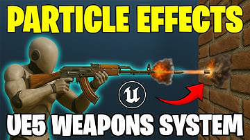 Unreal Engine 5 Weapon System Tutorial: How To Add Muzzle Flash & Dynamic Impact Particle Systems