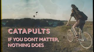 Video thumbnail of "CATAPULTS "If You Don't Matter, Nothing Does" (official music video) - Uncle M"