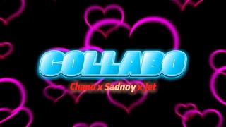 Collabo - Chano X Sadnoy X Jet