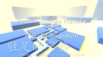 Assassin Journey Remake - Peaceful Stagnation (Dancing Line Fanmade by SrY-ABYSS & Assassin)