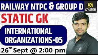 Railway NTPC & Group D | International Organizations#5 | Static GK |  By Narendra Sir