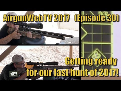 AirgunWebTV 2017 (Episode 30) - And then there were…? Getting ready for a day of Airgun Hunting!