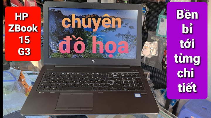 Đánh giá hp zbook 15 g3 refurbished second hand năm 2024