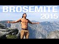 Brosemite 2015 HD - Bears, 3,000 Ft. Cliffs, Hatchet Throwing and Survival!