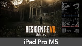 iPad Pro 11 M5 (16GB RAM) Resident Evil 7 - Performance