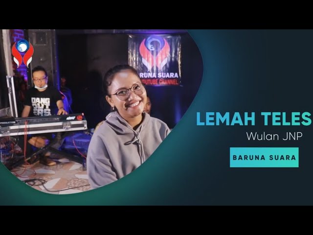 WULAN JNP - LEMAH TELES (BARUNA MUSIC) class=