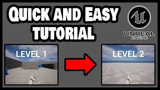 UNREAL ENGINE TUTORIAL- HOW TO OPEN AND CHANGE DIFFERENT LEVELS