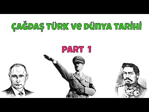 Çağdaş Türk ve Dünya Tarihi PART 1