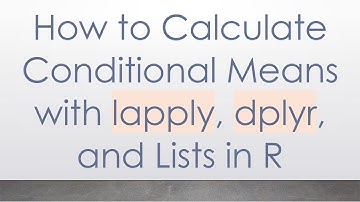 How to Calculate Conditional Means with lapply, dplyr, and Lists in R