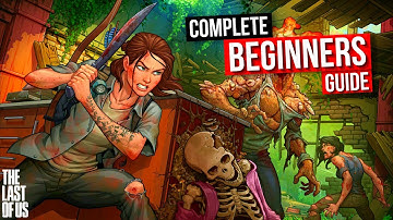The Last Of Us Part I: Beginners Guide! 9 Must Know Tips
