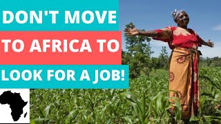 WHY YOU SHOULD NOT MOVE TO AFRICA TO LOOK FOR A JOB