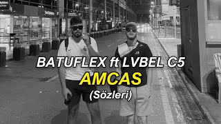 Batuflex ft Lvbel C5 - Amcas (Sözleri)