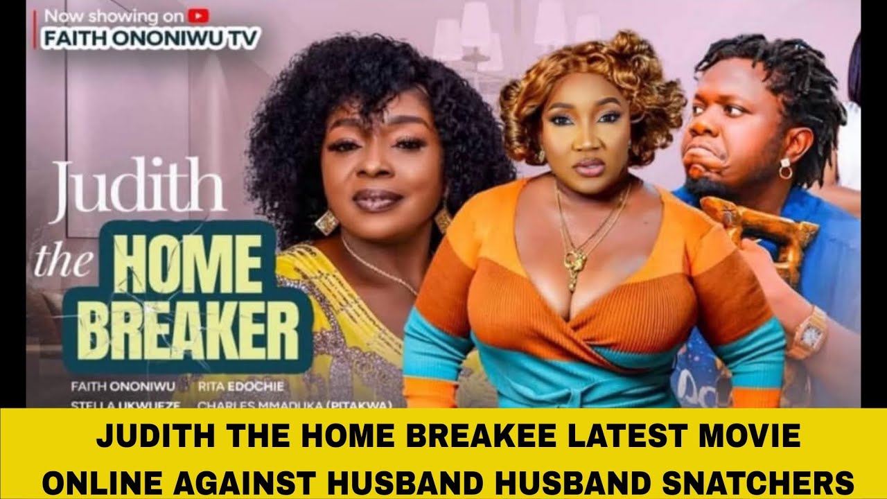 JUDITH THE HOME BREAKER LATEST MOVIE ONLINE AGAINST HUSBAND HUSBAND SNATCHERS