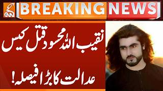 Naqeebullah Masood Mur*der Case: Court Announces Major Decision!  | Breaking News | GNN screenshot 5