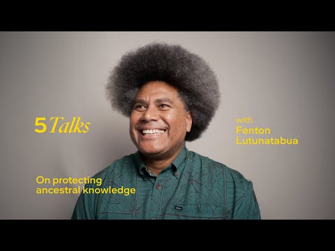 5Talks – Fenton Lutunatabua on protecting ancestral knowledge | IMAGINE5 & Futerra