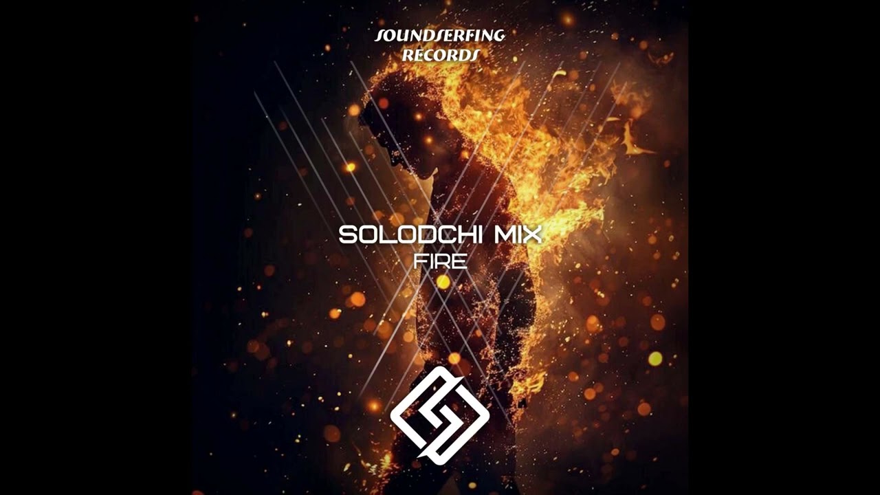 Watch Solodchi Mix - Fire on YouTube Watch Solodchi Mix - Fire on YouTube