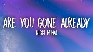 Nicki Minaj - Are You Gone Already (Lyrics)