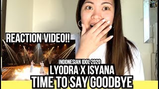 LYODRA X ISYANA SARASVATI - Time To Say Goodbye || REACTION VIDEO