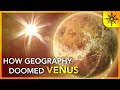 How (the lack of) Geography Doomed Venus