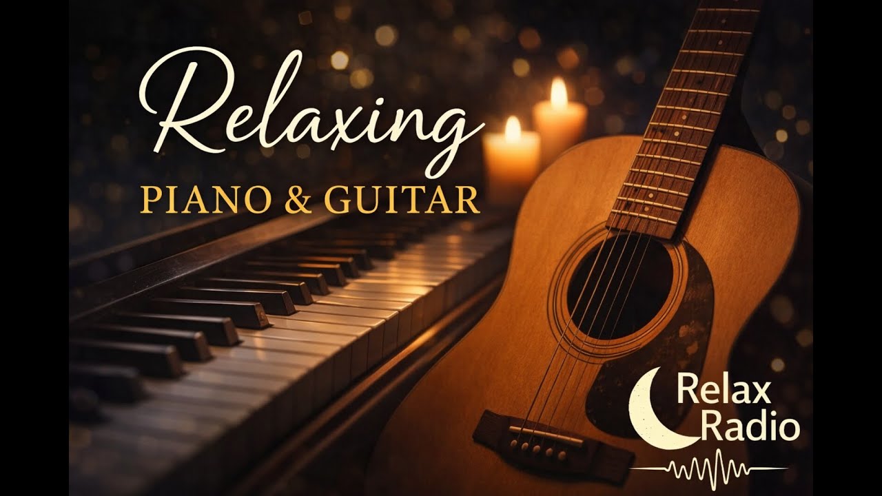 Relax Radio ☕ | Calm Piano & Guitar Ambient Music 🔴 LIVE