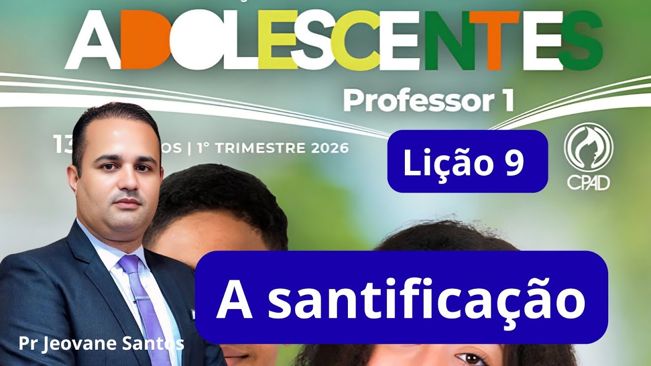 EBD - Lição  9  Adolescentes - A santificação (1 Trimestre 2026) #dinâmicas #ebd