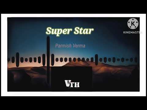 SUPERSTAR (Slow And Reverb Video): PARMISH VERMA Ft. Paradox