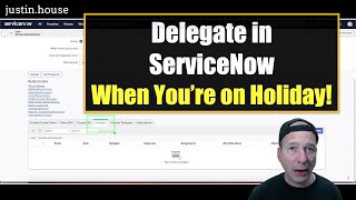 Delegate in ServiceNow When You're on Holiday
