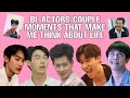 Thai BL actors/couple moments that make me think about life