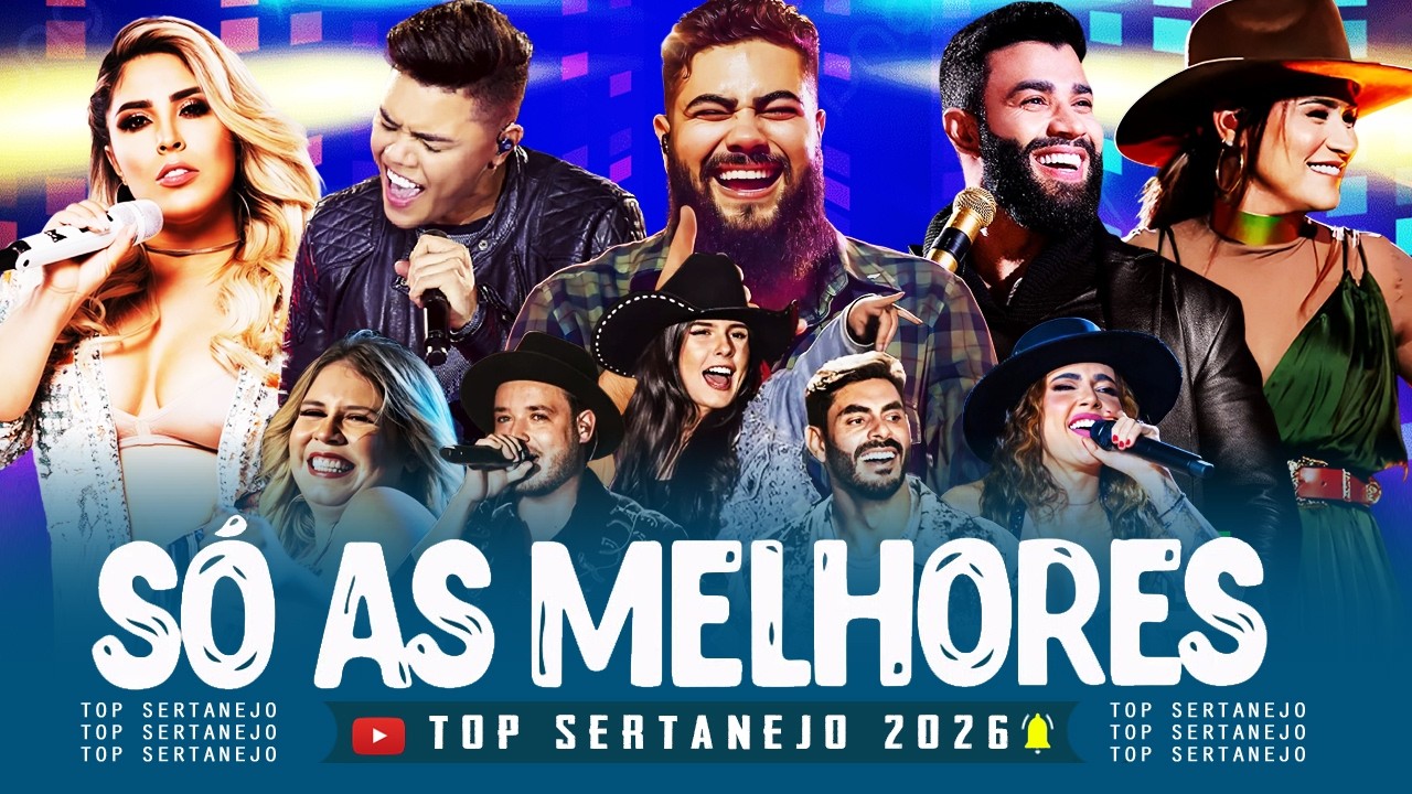 Melhores Musicas 2026 🎼 Sertanejo 2026 Mais Tocadas 🎼 As Melhores Do Sertanejo Universitário