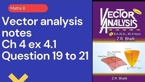 Bsc part 1 vector analysis ch 4 ex 4.1  question 19,20,21