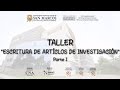 TALLER | Escritura de Artículos de Investigación  Part I