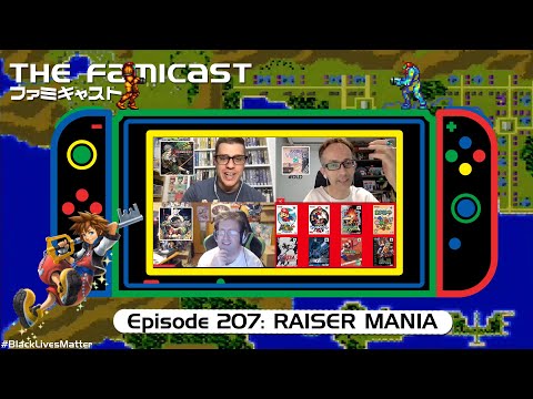 The Famicast 207 - RAISER MANIA