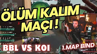 FERİT GÖZÜNDEN BBL VS KOI YENİLEN ELENİR KADER MAÇI 1.MAP BIND VALORANT