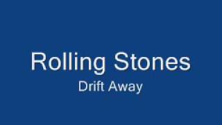 Rolling Stones-Drift Away