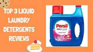 Top 3 Liquid Laundry Detergents Reviews - Best Liquid Laundry Detergents