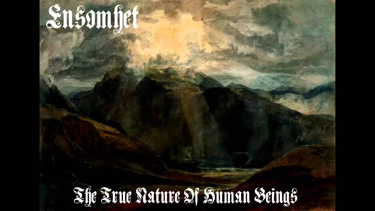 Ensomhet- The True Nature Of Human Beings (2014) [Full Album]