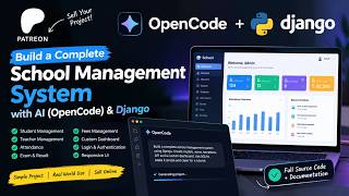 Build a Complete School Management System with AI (Django + OpenCode) & Sell It on Patreon