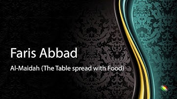 Faris abbad   Surah Al Maidah The Table spread with Food فارس عباد   سورة المائدة
