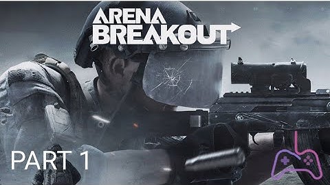 Arena breakout | GAMEPLAY Beta (android & ios) - part 1