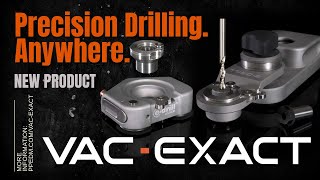 Vac-Exact: Precision Drilling, Anywhere You Need It