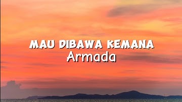 Armada - Mau Dibawa Kemana (Official Lyrics Video)